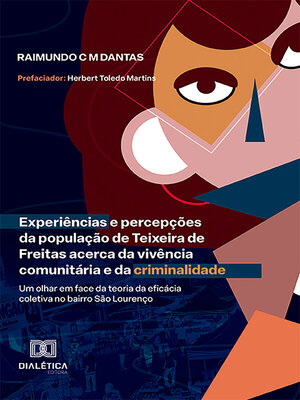cover image of Experiências e percepções da população de Teixeira de Freitas acerca da vivência comunitária e da criminalidade